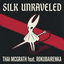 Cover Silk Unraveled (Silksong Song) (feat. Rokubairenka)