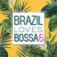 Cover Brazil Loves Bossa, Vol. 6