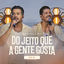 Cover Do Jeito Que a Gente Gosta (Ao Vivo)