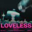 Cover Loveless (GENESI Remix)