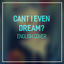 Cover Can't I Even Dream?