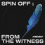 Cover SPIN OFF : FROM THE WITNESS