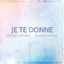 Cover Je te donne (Single)