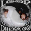 Cover Loop & Dream Go