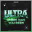 Cover ULTRA WHERE HAVE YOU BEEN