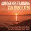 Cover Autogenes Training zum Einschlafen - Tiefenentspannung für den ganzen Körper mit sanfter Schlafmusik (Tiefer Schlaf)