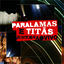 Cover Paralamas E Titãs Juntos E Ao Vivo (Ao Vivo Na Marina Da Glória, Rio de Janeiro, RJ, Brazil / 2008)
