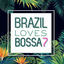 Cover Brazil Loves Bossa, Vol. 7