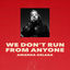 Cover We Don't Run From Anyone