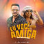 Cover Eu Você e sua Amiga