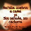 Cover Natália Quebrou a Cama Vs Sou Safada, Sou Cachorra
