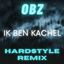 Cover Ik Ben Kachel (Hardstyle Remix)