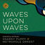 Cover Waves Upon Waves