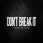 Cover Don't Break It