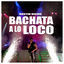 Cover Bachata a Lo Loco