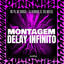 Cover MONTAGEM DELAY INFINITO