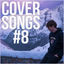 Cover Cover Songs #8