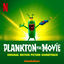 Cover Plankton The Movie (Original Motion Picture Soundtrack)
