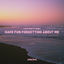 Cover Have Fun Forgetting About Me
