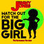 Cover Watch Out For The Big Girl (Performance Version)