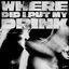 Cover Where Did I Put My Drink (feat. 24h)