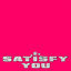 Cover Satisfy You