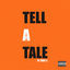 Cover TELL A TALE (feat. TONY E)