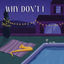 Cover Why Don't I