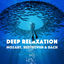 Cover Deep Relaxation - Mozart, Beethoven & Bach