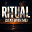 Cover Ritual (Stay with Me)