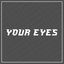 Cover Your Eyes