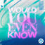 Cover Would You Even Know