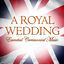 Cover A Royal Wedding - Essential Ceremonial Music