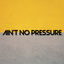 Cover Ain't No Pressure