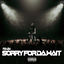 Cover Sorry For Da Wait