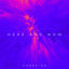 Cover Here and Now