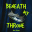 Cover Beneath My Throne