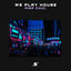 Cover We Play House