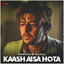 Cover Kaash Aisa Hota