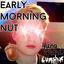 Cover Early Morning Nut