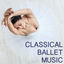 Cover Classical Ballet - Piano Solo Songs for Classical Ballet Academy & Stage Show