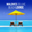 Cover Maldives Deluxe Beach Lounge (Relaxing Chill out Selection from the Top Resorts)