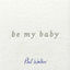Cover Be My Baby