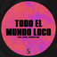 Cover TODO EL MUNDO LOCO