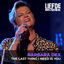 Cover The Last Thing I Need Is You (uit Liefde Voor Muziek)