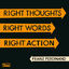 Cover Right Thoughts, Right Words, Right Action