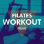 Cover Pilates Workout Prime - Chillout and Lounge Beats for Power Pilates