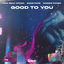 Cover Good To You