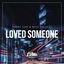 Cover Loved Someone