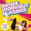 Cover Dance Workout Classics; Keep Fit With The Hottest Hits & Remixes